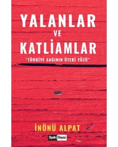 Yalanlar ve Katliamlar
