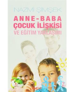 Anne - Baba Çocuk İlişkisi ve Eğitim Yaklaşımı