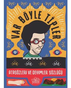 Var Böyle Tipler - Atasözleri ve Deyimler Sözlüğü
