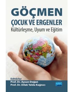 Göçmen Çocuk ve Ergenler - Kültürleşme Uyum ve Eğitim