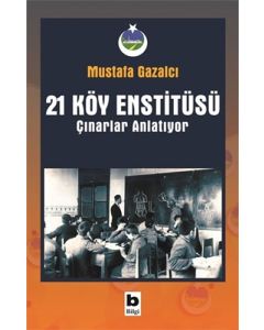 21 Köy Enstitüsü - Çınarlar Anlatıyor
