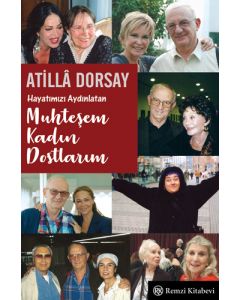 Hayatımızı Aydınlatan Muhteşem Kadın Dostlarım