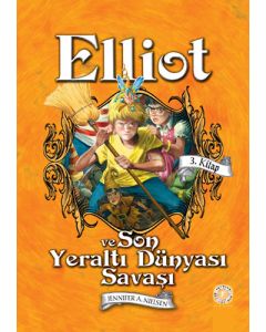 Elliot ve Son Yeraltı Dünyası Savaşı (Ciltli)