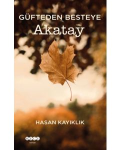 Güfteden Besteye Akatay