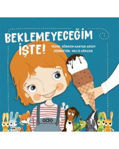Beklemeyeceğim İşte!