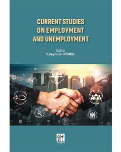 Current Studies On Employment And Unemployment - Süleyman Uğurlu
