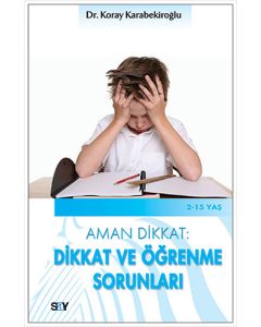 Aman Dikkat: Dikkat ve Öğrenme Sorunları 