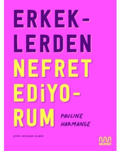 Erkeklerden Nefret Ediyorum