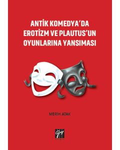 Antik Komedya'da Erotizm ve Plautus'un Oyunlarına Yansıması