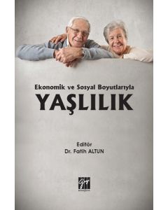 Ekonomik ve Sosyal Boyutlarıyla Yaşlılık