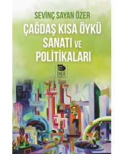 Çağdaş Kısa Öykü Sanatı ve Politikaları