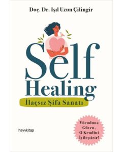 Self Healing - İlaçsız Şifa Sanatı