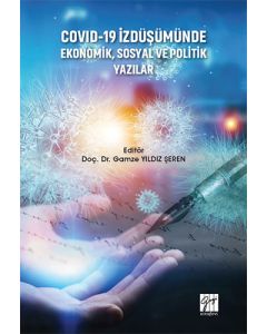 Covid-19 İzdüşümünde Ekonomik, Sosyal ve Politik Yazılar