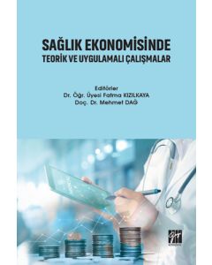 Sağlık Ekonomisinde Teorik ve Uygulamalı Çalışmalar