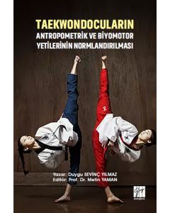Taekwondocuların Antropometrik ve Biyomotor Yetilerinin Normlandırılması