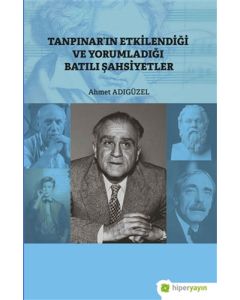 Tanpınar’ın Etkilendiği ve Yorumladığı Batılı Şahsiyetler