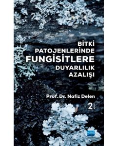 Bitki Patojenlerinde Fungisitlere Duyarlılık Azalışı