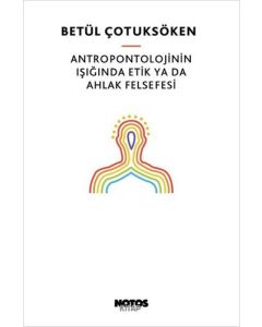 Antropontolojinin Işığında Etik Ya Da Ahlak Felsefesi