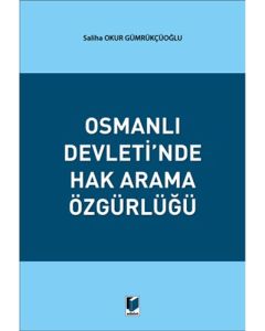Osmanlı Devleti'nde Hak Arama Özgürlüğü