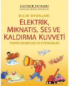 Elektrik, Mıknatıs, Ses ve Kaldırma Kuvveti