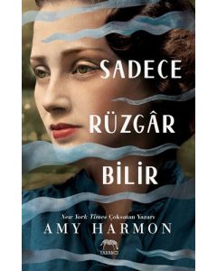 Sadece Rüzgar Bilir (Ciltli)
