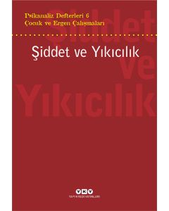 Psikanaliz Defterleri 6 – Çocuk ve Ergen Çalışmaları / Şiddet ve Yıkıcılık