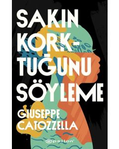 Sakın Korktuğunu Söyleme