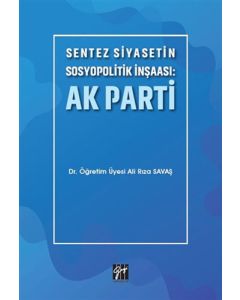 Sentez Siyasetin Sosyopolitik İnşaası: Ak Parti