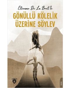 Gönüllü Kölelik Üzerine Söylev