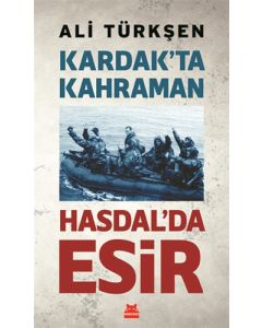 Kardak'ta Kahraman Hasdal'da Esir