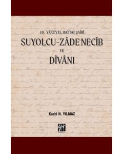 18. Yüzyıl Hattat Şairi Suyolcu-Zadenecib ve Divanı