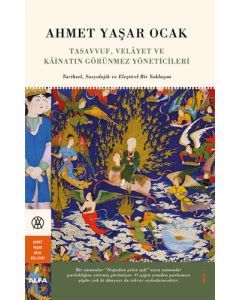 Tasavvuf, Velâyet ve Kâinatın Görünmez Yöneticileri