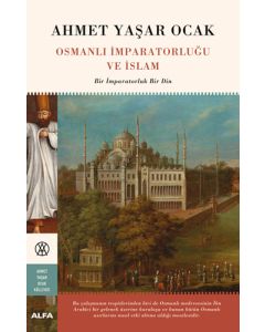 Osmanlı İmparatorluğu ve İslam (Ciltli)
