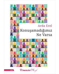 Konuşamadığımız Ne Varsa