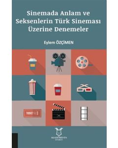 Sinemada Anlam ve Seksenlerin Türk Sineması Üzerine Denemeler