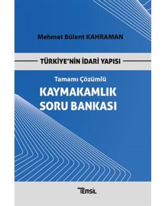 Türkiye’nin İdari Yapısı Tamamı Çözümlü Kaymakamlık Soru Bankası 