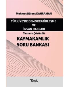 Türkiye'de Demokratikleşme ve İnsan Hakları - Tamamı Çözümlü Kaymakamlık Soru Bankası