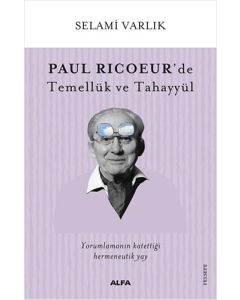 Paul Ricoeur’de Temellük ve Tahayyül