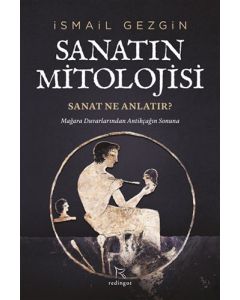 Sanatın Mitolojisi - Sanat Ne Anlatır?