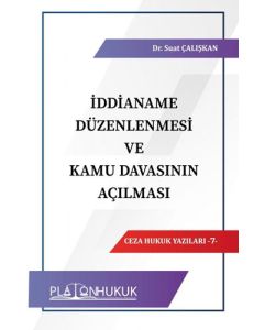  İddianame Düzenlenmesi ve Kamu Davasının Açılması