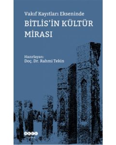 Vakıf Kayıtları Ekseninde Bitlis'in Kültür Mirası