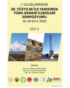 1. Uluslararası 20. Yüzyılın İlk Yarısında Türk-Ermeni İlişkileri Sempozyumu 16-18 Ekim 2019 