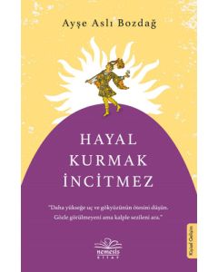 Hayal Kurmak İncitmez