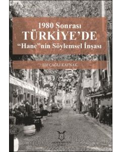 1980 Sonrası Türkiye'de “Hane”nin Söylemsel İnşası