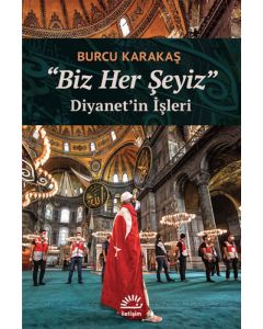 "Biz Her Şeyiz"