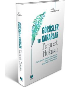 Görüşler ve Kararlar - Ticaret Hukuku