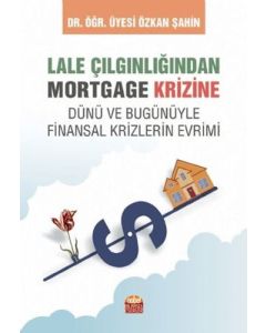 Lale Çılgınlığından Mortgage Krizine 