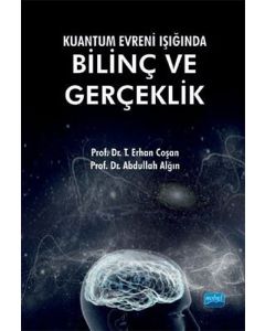 Kuantum Evreni Işığında Bilinç ve Gerçeklik