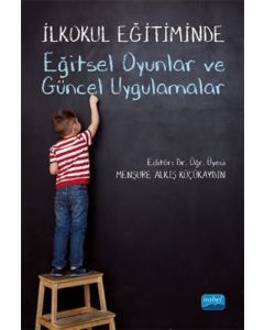 İlkokul Eğitiminde Eğitsel Oyunlar ve Güncel Uygulamalar