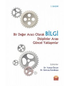 Bir Değer Aracı Olarak Bilgi Disiplinler Arası Güncel Yaklaşımlar